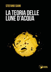 La teoria delle lune d'acqua - Librerie.coop La teoria delle lune d'acqua - Librerie.coop