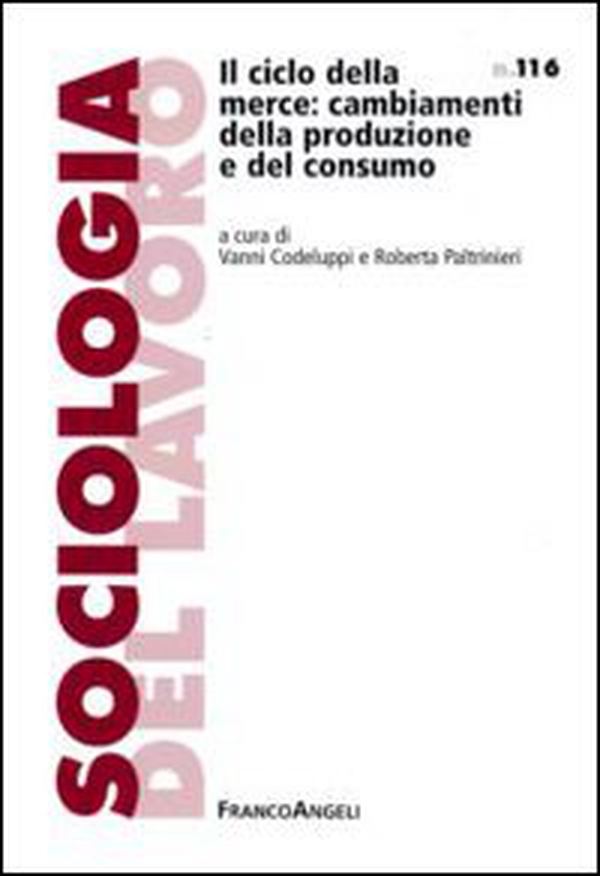 Il ciclo della merce: cambiamenti della produzione e del consumo - Librerie.coop Il ciclo della merce: cambiamenti della produzione e del consumo - Librerie.coop
