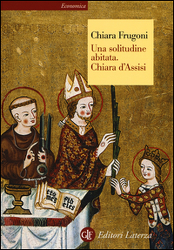 Una solitudine abitata. Chiara d'Assisi - Librerie.coop Una solitudine abitata. Chiara d'Assisi - Librerie.coop