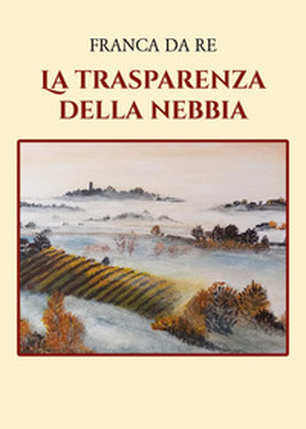 La trasparenza della nebbia - Librerie.coop La trasparenza della nebbia - Librerie.coop