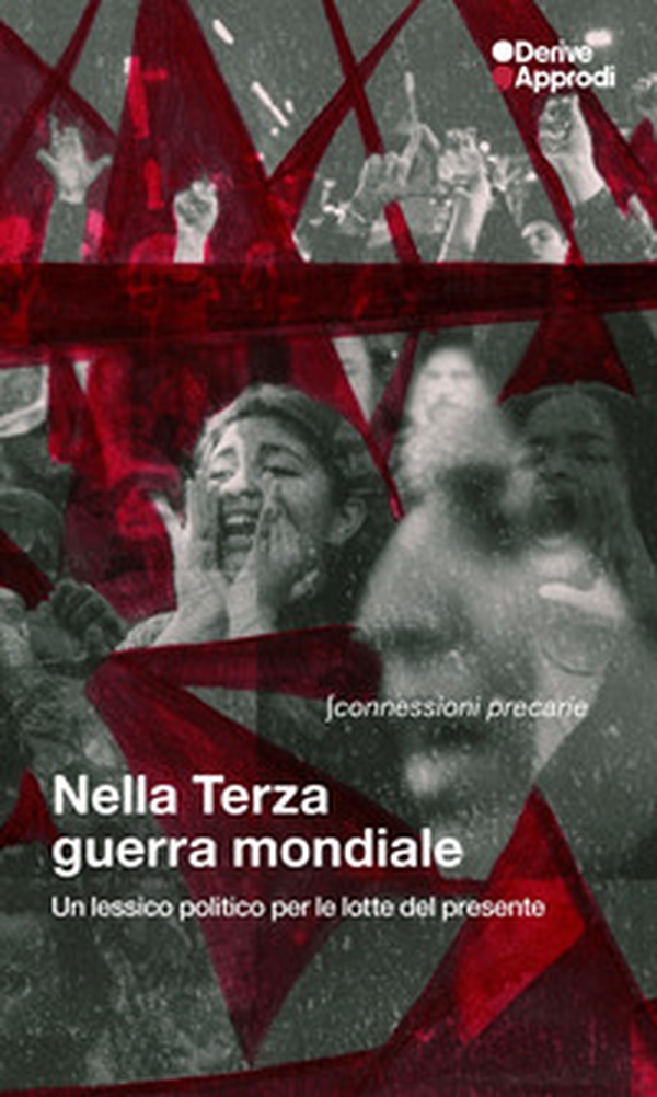 Nella Terza guerra mondiale. Un lessico politico per le lotte del presente - Librerie.coop Nella Terza guerra mondiale. Un lessico politico per le lotte del presente - Librerie.coop