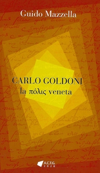 Carlo Goldoni. La polis veneta - Librerie.coop