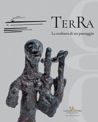 Terra. La scultura di un paesaggio - Librerie.coop