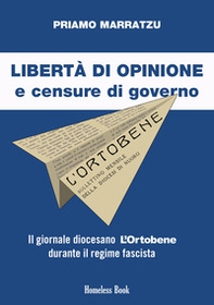 Libertà di opinione e censure di governo. Il giornale diocesano L'Ortobene durante il regime fascista - Librerie.coop