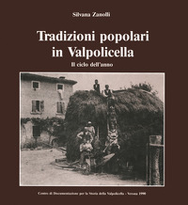 Tradizioni popolari in Valpolicella. Il ciclo dell'anno - Librerie.coop Tradizioni popolari in Valpolicella. Il ciclo dell'anno - Librerie.coop