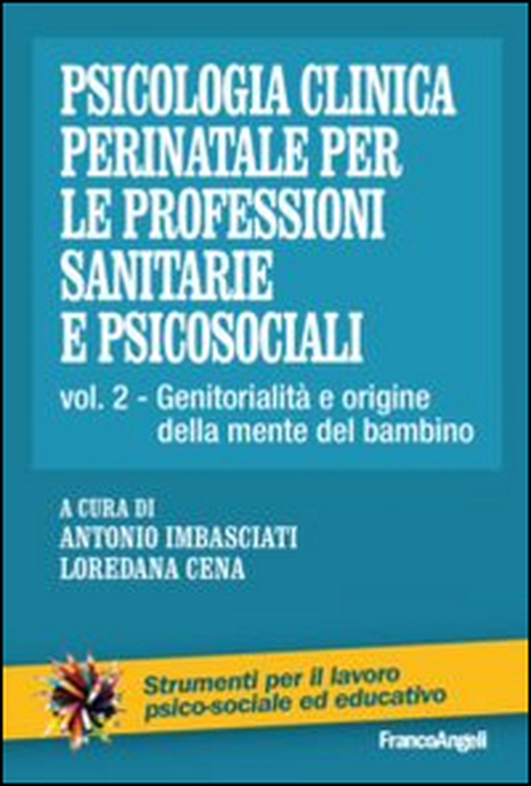 Psicologia clinica perinatale per le professioni sanitarie e psicosociali - Librerie.coop Psicologia clinica perinatale per le professioni sanitarie e psicosociali - Librerie.coop