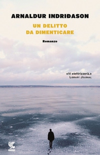 Un delitto da dimenticare. I casi dell'ispettore Erlendur Sveinsson - Vol. 13 - Librerie.coop