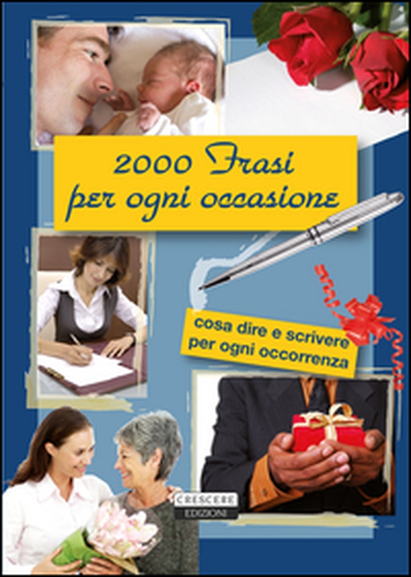 2000 frasi per ogni occasione - Librerie.coop 2000 frasi per ogni occasione - Librerie.coop