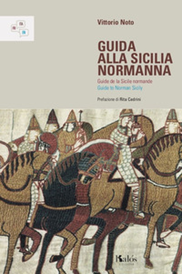 Guida alla Sicilia normanna. Ediz. italiana, francese e inglese - Librerie.coop Guida alla Sicilia normanna. Ediz. italiana, francese e inglese - Librerie.coop