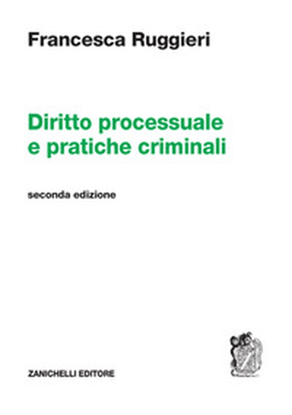 Diritto processuale e pratiche criminali - Librerie.coop Diritto processuale e pratiche criminali - Librerie.coop