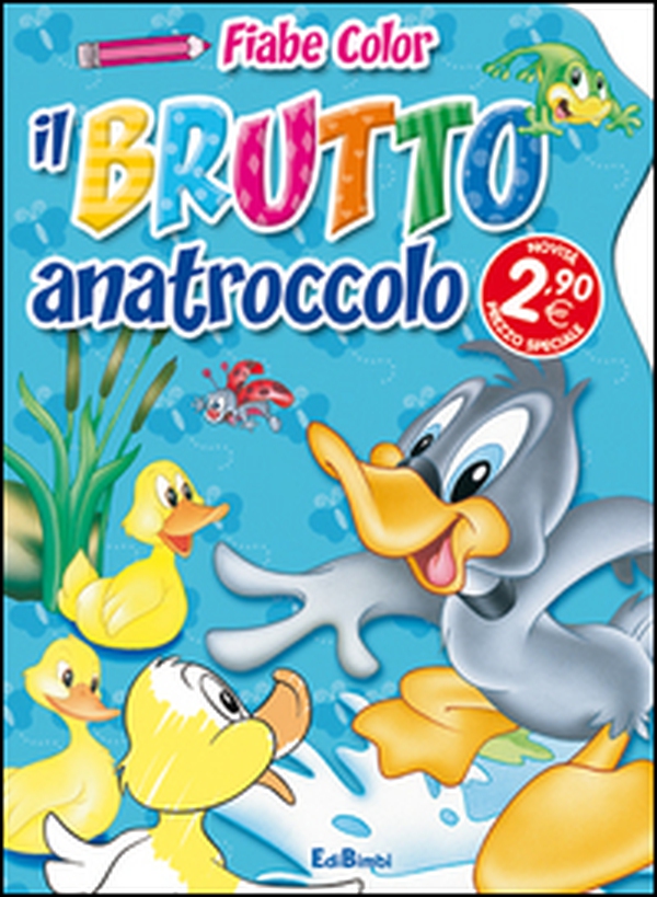 Il brutto anatroccolo. Fiabe color - Librerie.coop Il brutto anatroccolo. Fiabe color - Librerie.coop