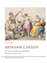 Artigiani e artisti. Lo status sociale dei musicisti nei secoli XVIII e XIX - Librerie.coop Artigiani e artisti. Lo status sociale dei musicisti nei secoli XVIII e XIX - Librerie.coop