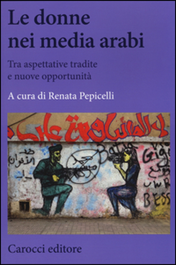Le donne nei media arabi. Tra aspettative tradite e nuove opportunità - Librerie.coop Le donne nei media arabi. Tra aspettative tradite e nuove opportunità - Librerie.coop
