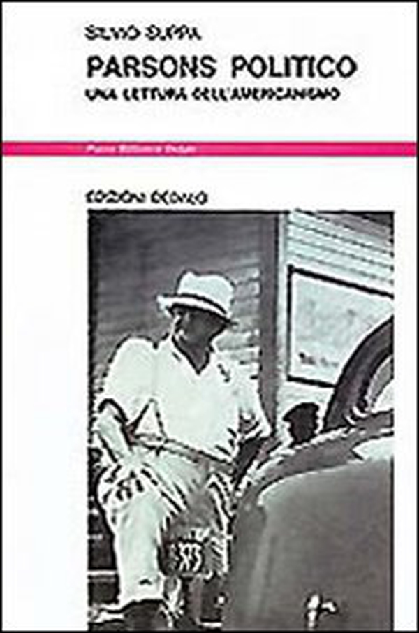 Parsons politico. Una letteratura dell'americanismo - Librerie.coop Parsons politico. Una letteratura dell'americanismo - Librerie.coop