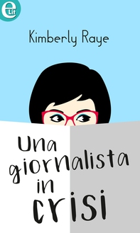 Una giornalista in crisi (eLit) - Librerie.coop Una giornalista in crisi (eLit) - Librerie.coop
