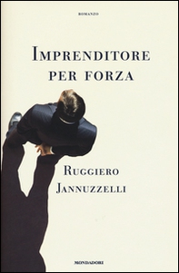 Imprenditore per forza - Librerie.coop