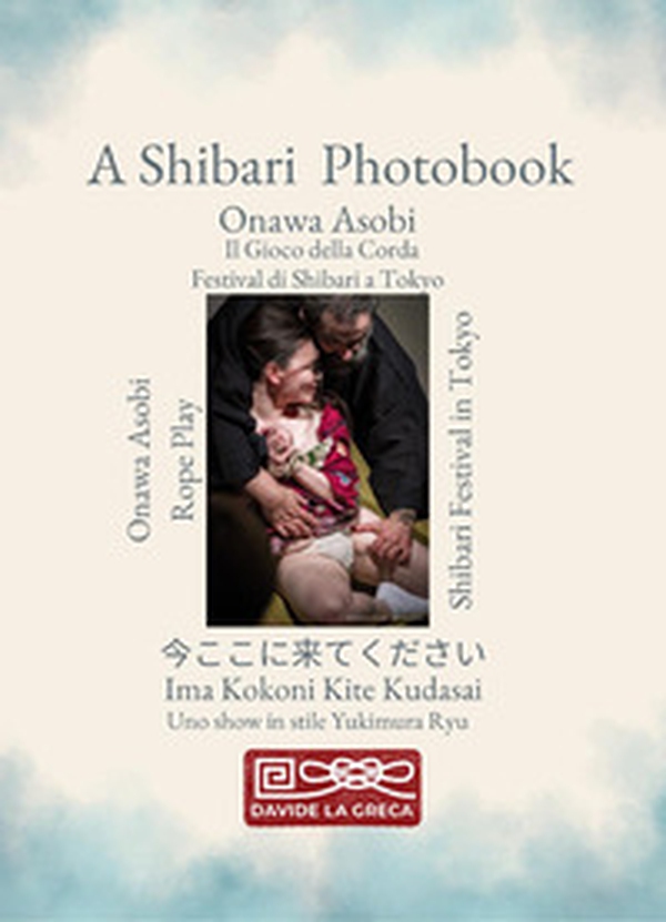 Onawa asobi. Il gioco della corda. Fotografie di shibari - Librerie.coop Onawa asobi. Il gioco della corda. Fotografie di shibari - Librerie.coop