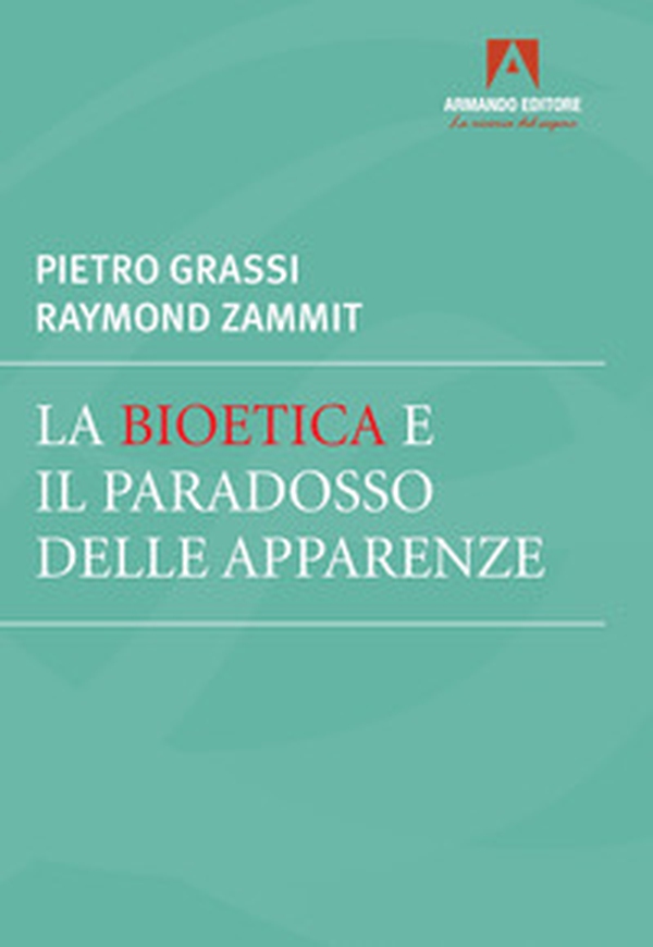 La bioetica e il paradosso delle apparenze - Librerie.coop La bioetica e il paradosso delle apparenze - Librerie.coop