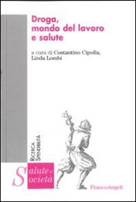 Droga, mondo del lavoro e salute - Librerie.coop