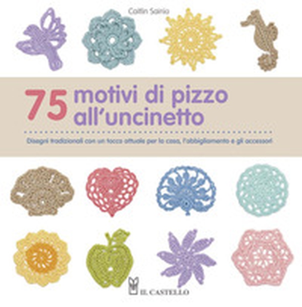 75 motivi di pizzo all'uncinetto - Librerie.coop 75 motivi di pizzo all'uncinetto - Librerie.coop