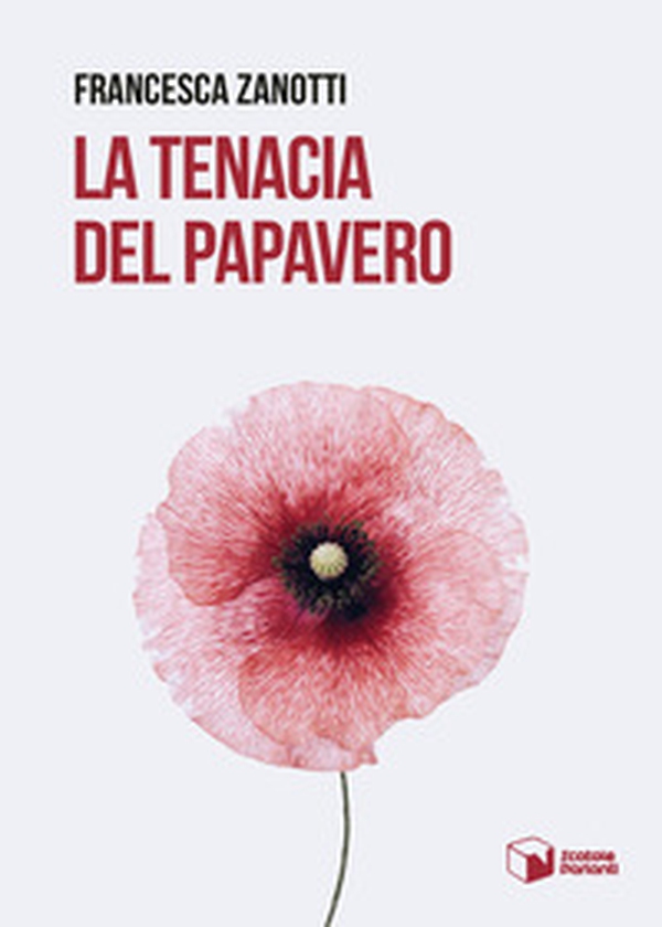 La tenacia del papavero - Librerie.coop La tenacia del papavero - Librerie.coop