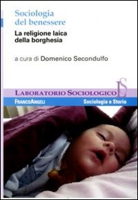 Sociologia del benessere. La religione laica della borghesia - Librerie.coop