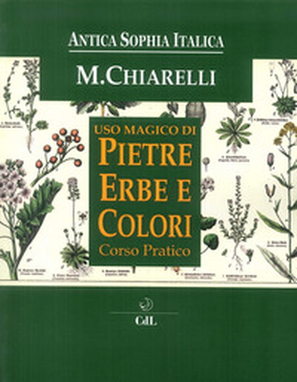 Uso magico pietre erbe e colori. Corso Pratico - Librerie.coop Uso magico pietre erbe e colori. Corso Pratico - Librerie.coop