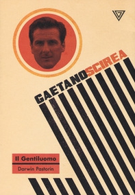 Gaetano Scirea. Il gentiluomo - Librerie.coop