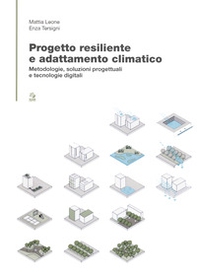 Progetto?resiliente e?adattamento?climatico. Metodologie, soluzioni progettuali e tecnologie digitali - Librerie.coop