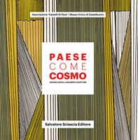 Paese come cosmo. Antonio Castelli. Documenti e scritture - Librerie.coop