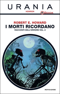 I morti ricordano - Racconti dell'orrore - vol. 2 (Urania) - Librerie.coop