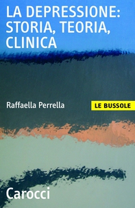 La depressione: storia, teoria, clinica - Librerie.coop La depressione: storia, teoria, clinica - Librerie.coop