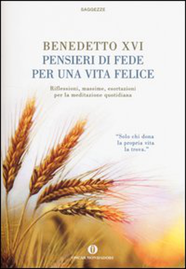 Pensieri di fede per una vita felice. Riflessioni, massime, esortazioni per la meditazione quotidiana - Librerie.coop Pensieri di fede per una vita felice. Riflessioni, massime, esortazioni per la meditazione quotidiana - Librerie.coop