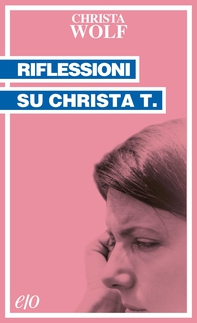 Riflessioni su Christa T. - Librerie.coop