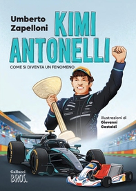 Kimi Antonelli. Come è diventato un fenomeno - Librerie.coop
