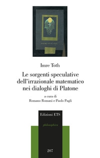 Le sorgenti speculative dell'irrazionale matematico nei dialoghi di Platone - Librerie.coop