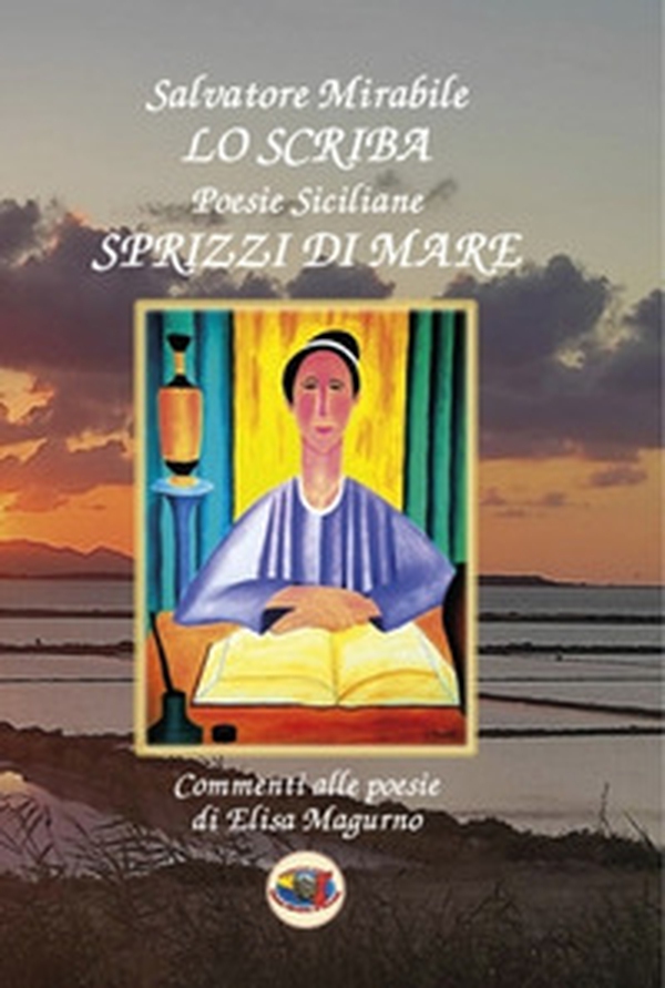 Lo scriba. Poesie siciliane. Sprizzi di mare - Librerie.coop Lo scriba. Poesie siciliane. Sprizzi di mare - Librerie.coop