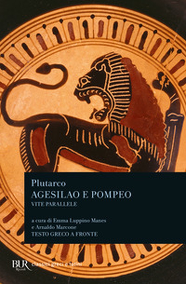 Vite parallele. Agesilao e Pompeo. Testo greco a fronte - Librerie.coop Vite parallele. Agesilao e Pompeo. Testo greco a fronte - Librerie.coop