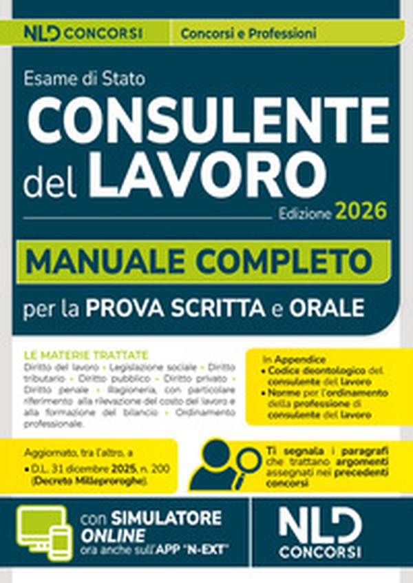 Consulente del lavoro: Manuale completo per la preparazione all'esame di abilitazione 2026 con Codice Deontologico e le Norme per l'ordinamento della professione - Librerie.coop