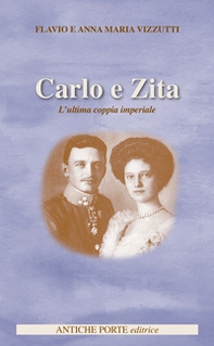 Carlo e Zita. L'ultima coppia imperiale - Librerie.coop Carlo e Zita. L'ultima coppia imperiale - Librerie.coop