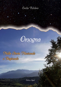 Orsogna. Nella storia nazionale e regionale - Librerie.coop