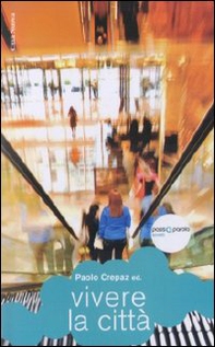 Vivere la città. Costruire i luoghi della condivisione - Librerie.coop