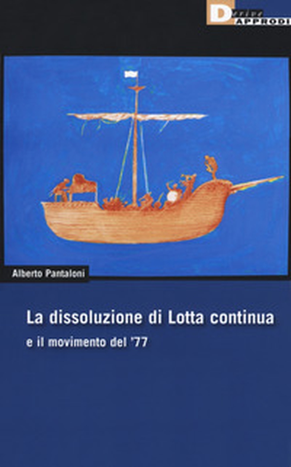 La dissoluzione di Lotta continua e il movimento del '77 - Librerie.coop La dissoluzione di Lotta continua e il movimento del '77 - Librerie.coop