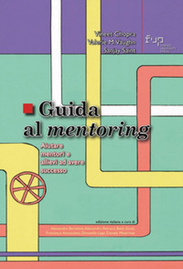 Guida al mentoring. Aiutare mentori e allievi ad avere successo - Librerie.coop Guida al mentoring. Aiutare mentori e allievi ad avere successo - Librerie.coop