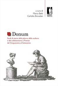 Donum. Studi di storia della pittura, della scultura e del collezionismo a Firenze dal Cinquecento al Settecento - Librerie.coop