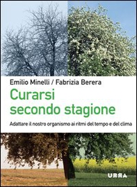 Curarsi secondo stagione. Adattare il nostro organismo ai ritmi del tempo e del clima - Librerie.coop