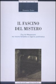 Il fascino del mistero. Guy de Maupassant tra visione fantastica e ragione positivistica - Librerie.coop Il fascino del mistero. Guy de Maupassant tra visione fantastica e ragione positivistica - Librerie.coop