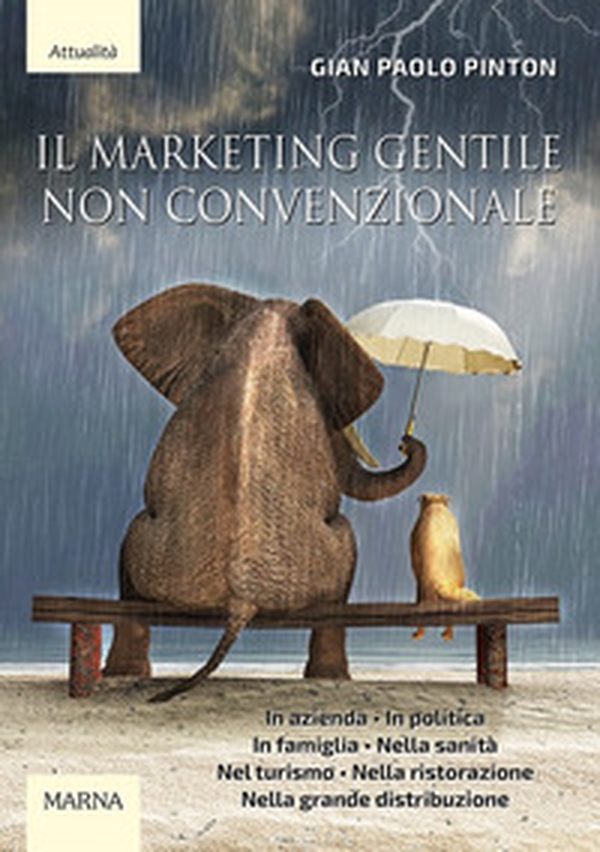 Il marketing gentile non convenzionale - Librerie.coop Il marketing gentile non convenzionale - Librerie.coop