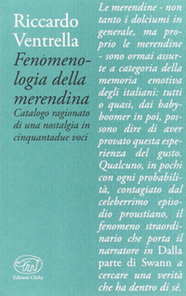 Fenomenologia della merendina. Catalogo ragionato di una nostalgia in 52 voci - Librerie.coop Fenomenologia della merendina. Catalogo ragionato di una nostalgia in 52 voci - Librerie.coop