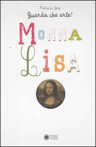 Guarda che arte!. Monna Lisa - Librerie.coop